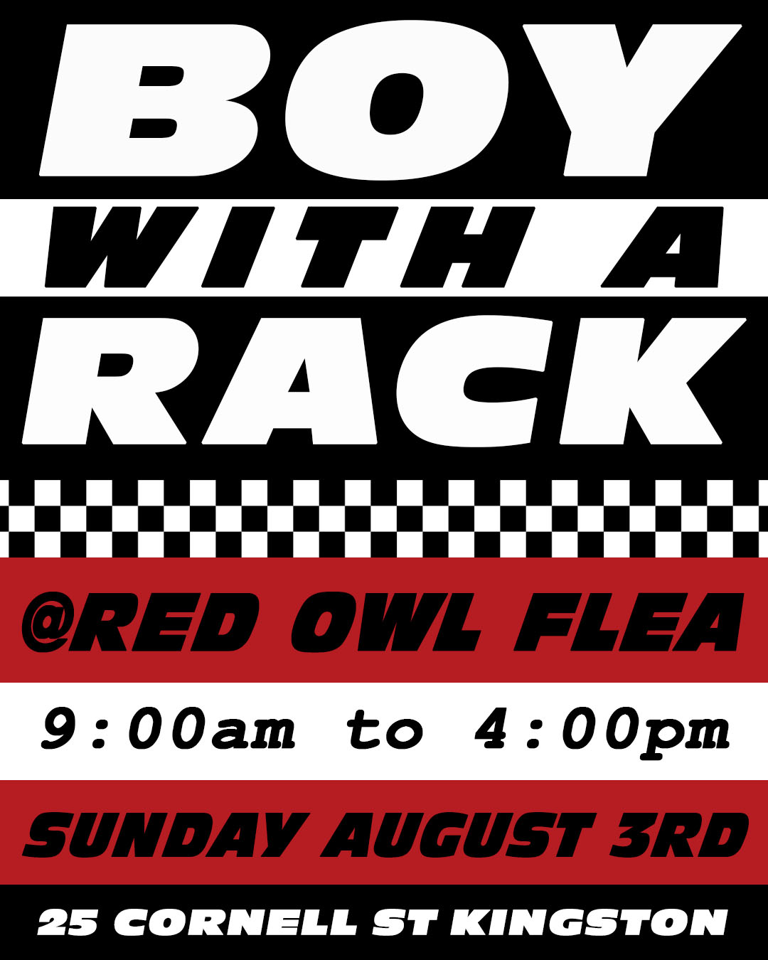 BOY WITH RACK @ RED OWL FLEA 9AM to 4PM SUNDAY AUGUST 3RD 25 CORNELL ST KINGSTON
